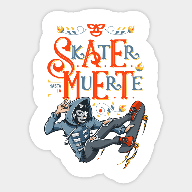 Skater hasta la muerte Sticker by Cucho